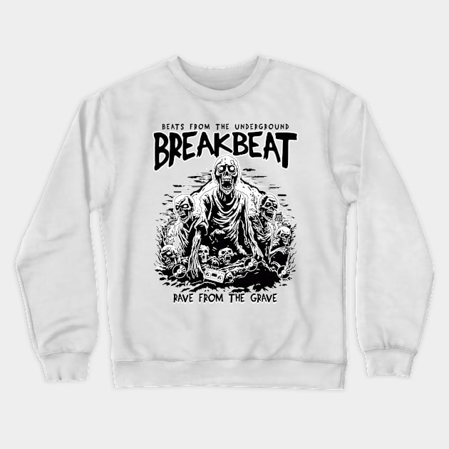 BREAKBEAT - Rave From The Grave (Black) Crewneck Sweatshirt by DISCOTHREADZ 